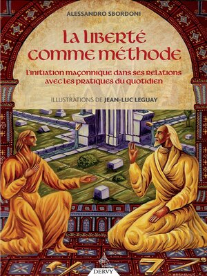 cover image of La liberté comme méthode--L'initiation maçonnique dans ses relations avec les pratiques du quotidie